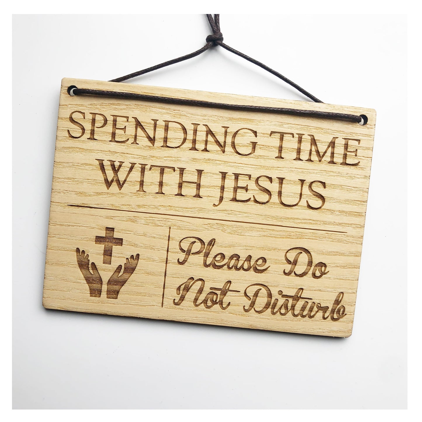 Spending Time With Jesus - Talking With God - Prayer In Progress - Please Do Not Disturb - 140mm x 100mm x 4mm Wooden Laser Engraved Rectangle Sign Plaque With Cotton Cord