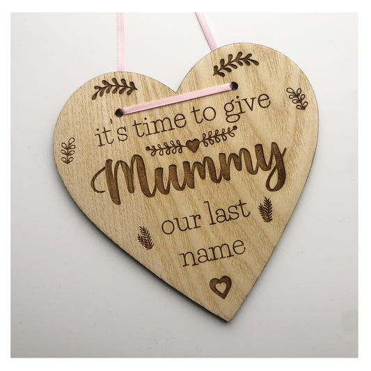 It's Time To Give Mummy Our Last Name - Wedding Sign For Children Of The Bride & Groom To Hold